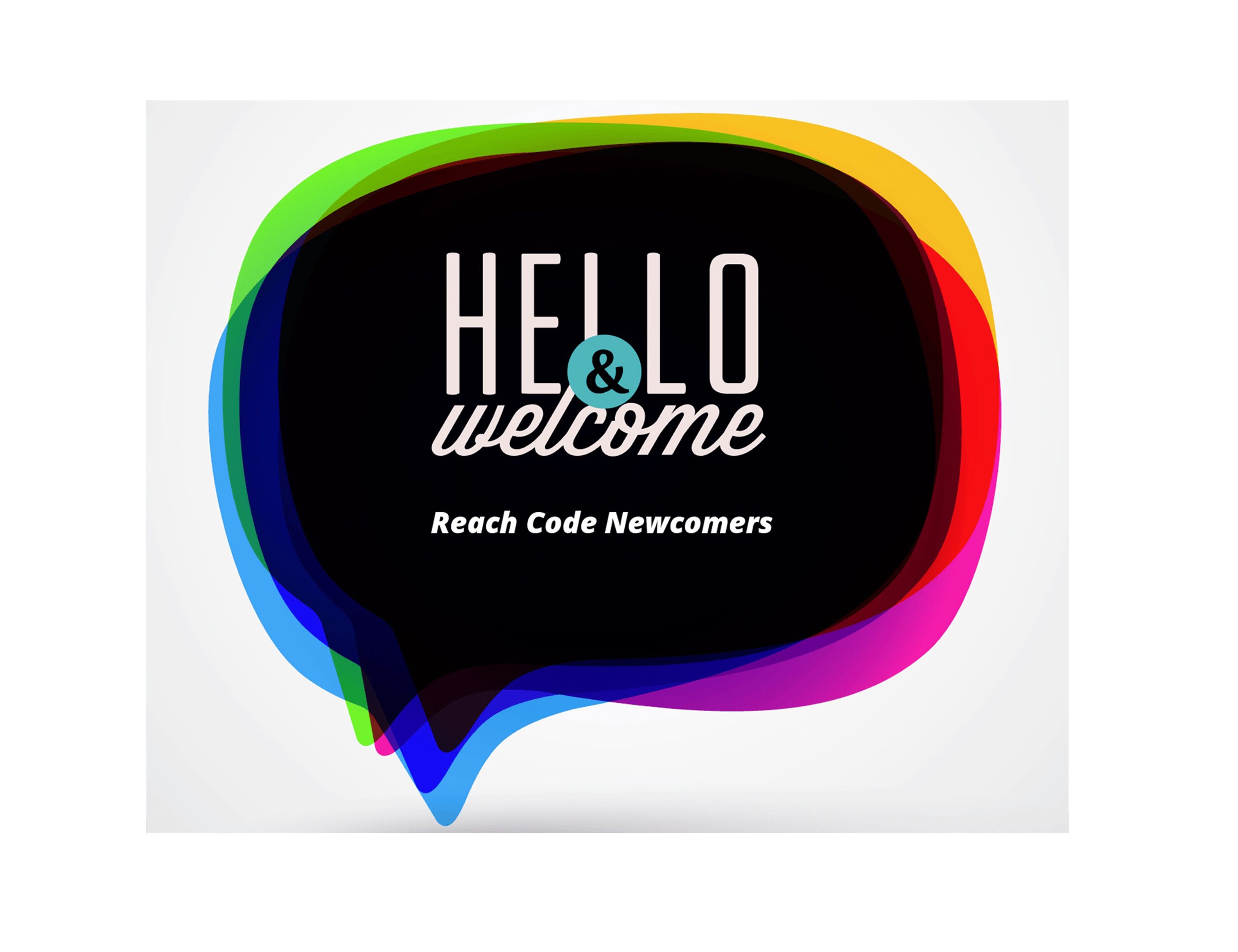 Reach Code Newcomers Welcome Sign